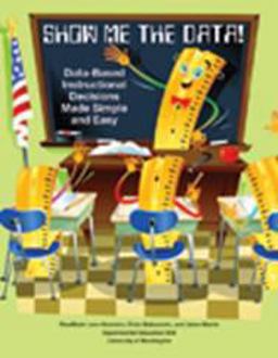 Show Me the Data! Data-Based Instructional Decisions Made Simple Easy  9781934575734 Front Cover