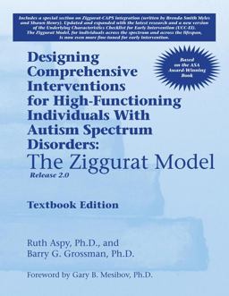 * Designing Comprehensive Interventions for High-Functioning Individuals with Autism Spectrum Disorders The Ziggurat Model-Release 2. 0  9781934575963 Front Cover