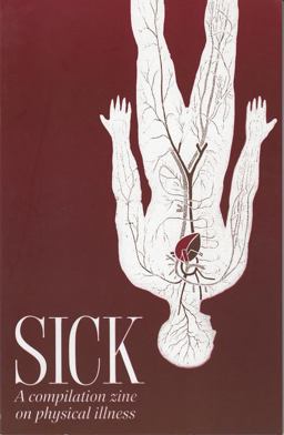 Sick A Compilation Zine on Physical Illness  9781934620489 Front Cover