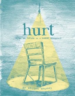 Hurt Notes on Torture in a Modern Democracy  9781934620649 Front Cover