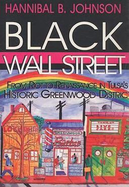 Black Wall Street From Riot to Renaissance in Tulsa's Historic Greenwood District  9781934645383 Front Cover