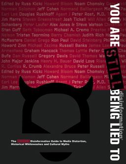 You Are STILL Being Lied To The New Disinformation Guide to Media Distortion, Historical Whitewashes and Cultural Myths  9781934708071 Front Cover