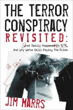 Terror Conspiracy Revisited What Really Happened on 9/11 and Why We're Still Paying the Price  9781934708637 Front Cover