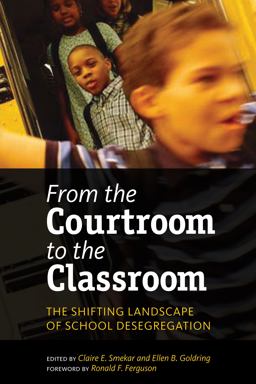 From the Courtroom to the Classroom The Shifting Landscape of School Desegregation  9781934742204 Front Cover