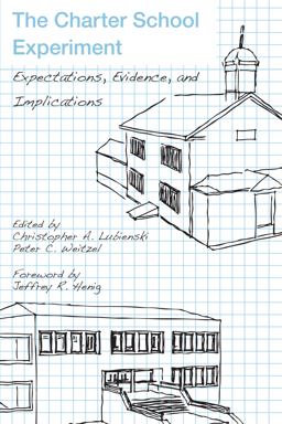 Charter School Experiment Expectations, Evidence, and Implications  9781934742662 Front Cover