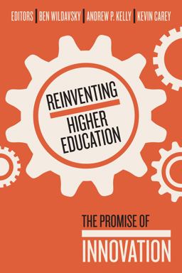 Reinventing Higher Education The Promise of Innovation  9781934742877 Front Cover