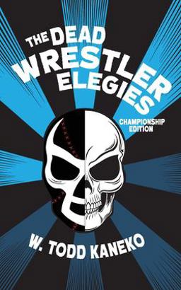 Dead Wrestler Elegies Championship Edition  9781934832820 Front Cover