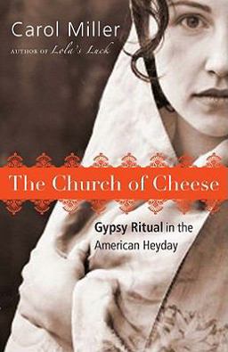 Church of Cheese Gypsy Ritual in the American Heyday  9781934848616 Front Cover