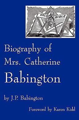 Biography of Mrs. Catherine Babington Biography of Mrs. Catherine Babington