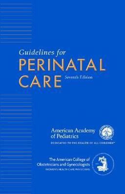 Guidelines for Perinatal Care 7th 9781934984178 Front Cover