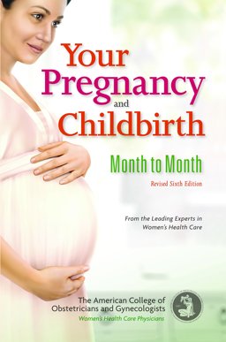 Your Pregnancy and Childbirth Month to Month 6th 9781934984468 Front Cover