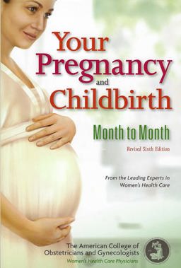 Your Pregnancy and Childbirth Month to Month  9781934984598 Front Cover