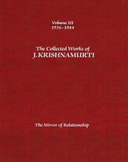The Collected Works of J. Krishnamurti - Volume III 1936-1944
