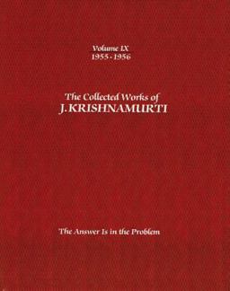 The Collected Works of J. Krishnamurti - Volume IX 1955-1956