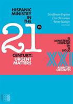 Hispanic Ministry in the 21st Century: Urgent Matters  9781934996676 Front Cover