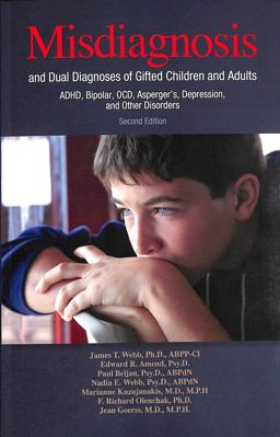 Misdiagnosis and Dual Diagnoses of Gifted Children and Adults ADHD, Bipolar, OCD, Asperger's, Depression, and Other Disorders 2nd 9781935067436 Front Cover