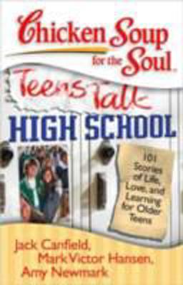 Chicken Soup for the Soul: Teens Talk High School