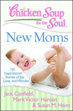 Chicken Soup for the Soul: New Moms