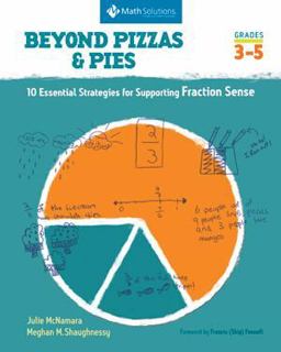 Beyond Pizzas and Pies 10 Essential Strategies for Supporting Fraction Sense  9781935099130 Front Cover