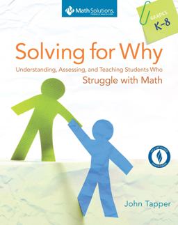 Solving for Why Understanding, Assessing, and Teaching Students Who Struggle with Math, Grades K-8  9781935099338 Front Cover