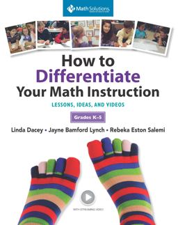 How to Differentiate Your Math Instruction, Grades K-5 Lessons, Ideas, and Videos with Common Core Support  9781935099406 Front Cover