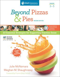 Beyond Pizzas and Pies, Grades 3-5 10 Essential Strategies for Supporting Fraction Sense 2nd 9781935099536 Front Cover