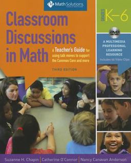 Classroom Discussions in Math A Teacher's Guide for Using Talk Moves to Support the Common Core and More, Grades K-6: a Multimedia Professional Learning Resource  9781935099567 Front Cover