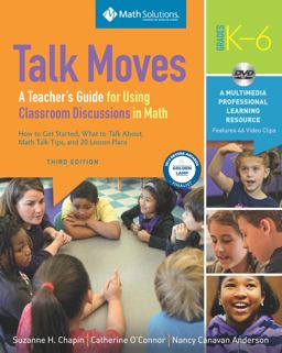 Talk Moves, Grades K-6: A Teacher's Guide for Using Classroom Discussions in Math  9781935099826 Front Cover