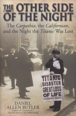 Other Side of the Night The Carpathia, the Californian and the Night the Titanic Was Lost  9781935149026 Front Cover