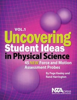 Uncovering Student Ideas in Physical Science, Volume 1 45 New Force and Motion Assessment Probes  9781935155188 Front Cover