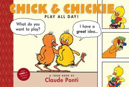 Chick and Chickie Play All Day! Toon Books Level 1  9781935179146 Front Cover