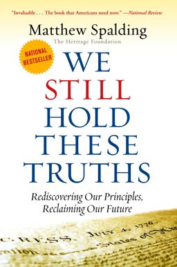 We Still Hold These Truths Rediscovering Our Principles, Reclaiming Our Future 2nd 9781935191926 Front Cover