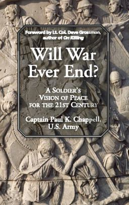 Will War Ever End? A Soldier's Vision of Peace for the 21st Century  9781935212225 Front Cover