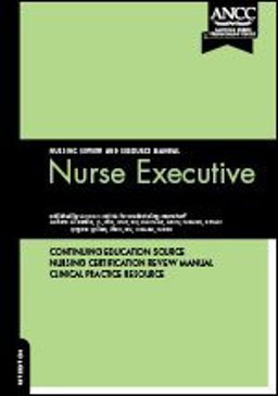 Nurse Executive Review and Resource Manual
