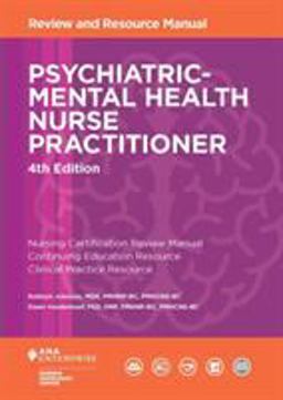 Psychiatric-Mental Health Nurse Practitioner Review and Resource Manual, 4th Edition 4th 9781935213796 Front Cover