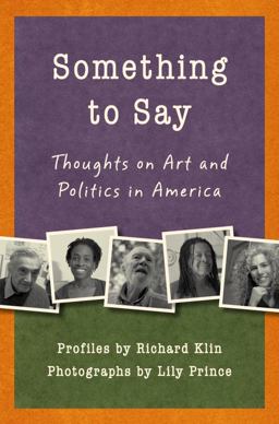 Something to Say Thoughts on Art and Politics in America  9781935248194 Front Cover