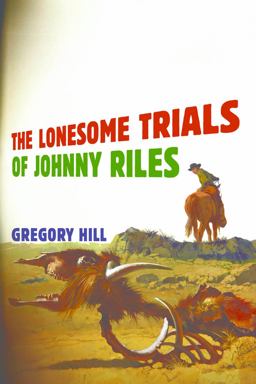 The Lonesome Trials of Johnny Riles The Lonesome Trials of Johnny Riles