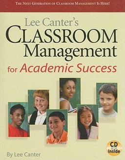 Lee Canter's Classroom Management for Academic Success  9781935249016 Front Cover