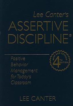 Lee Canter's Assertive Discipline Positive Behavior Management for Today's Classroom 4th 9781935249238 Front Cover