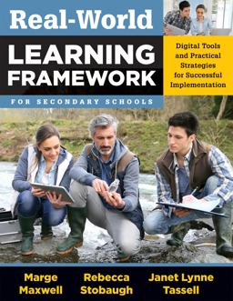 Real-world Learning Framework for Secondary Schools: Digital Tools and Practical Strategies for Successful Implementation  9781935249443 Front Cover