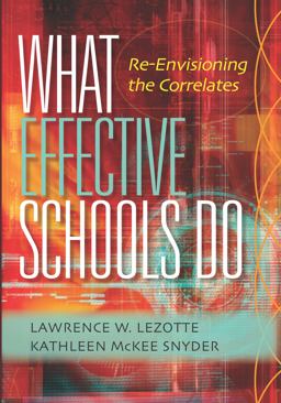 What Effective Schools Do Re-Envisioning the Correlates  9781935249511 Front Cover