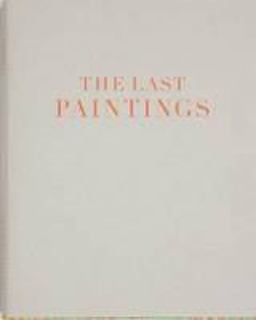 Cy Twombly - the Last Paintings