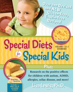 Special Diets for Special Kids, Volumes 1 and 2 Combined Over 200 REVISED and NEW Gluten-Free Casein-free Recipes, Plus Research on the Positive Effects for Children with Autism, ADHD, Allergies, Celiac Disease, and More! 2nd 9781935274124 Front Cover
