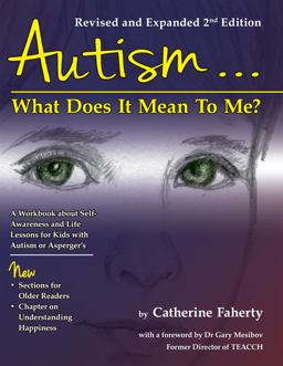 Autism: What Does It Mean to Me? A Workbook Explaining Self Awareness and Life Lessons to the Child or Youth with High Functioning Autism or Aspergers 2nd 9781935274919 Front Cover