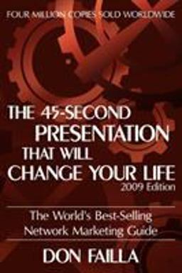 45 Second Presentation That Will Change Your Life 41436th 9781935278368 Front Cover