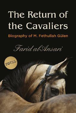 Return of the Cavaliers Biography of M. Fethullah Gï¿½len - The Pioneer of the Cavaliers Who Emerged from the Invisible Realm  9781935295600 Front Cover