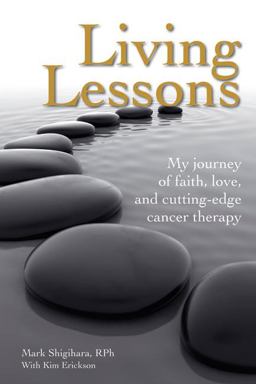 Living Lessons My Journey of Faith, Love, and Cutting-Edge Cancer Therapy  9781935297338 Front Cover