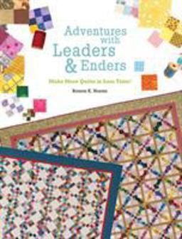 Adventures with Leaders and Enders Make More Quilts in Less Time!  9781935362302 Front Cover