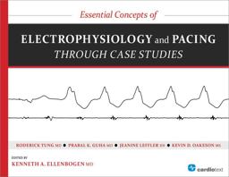 Essential Concepts of Electrophysiology and Pacing Through Case Studies  9781935395850 Front Cover