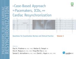 Case-Based Approach to Pacemakers, ICDs, and Cardiac Resynchronization Questions for Examination Review and Clinical Practice  9781935395911 Front Cover